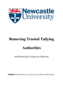 Removing Trusted Tallying Authorities Self-Enforcing E-Voting over Ethereum Authors: Patrick McCorry, Ehsan Toreini, Maryam Mehrnezhad