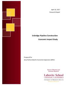 April 18, 2017 Research Report Enbridge Pipeline Construction Economic Impact Study