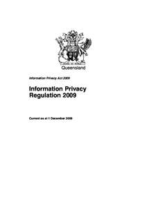 Queensland Information Privacy Act 2009 Information Privacy Regulation 2009