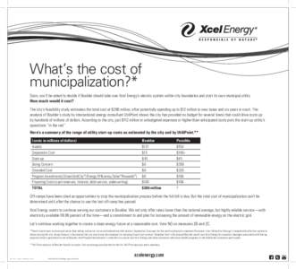 What’s the cost of municipalization?* Soon, you’ll be asked to decide if Boulder should take over Xcel Energy’s electric system within city boundaries and start its own municipal utility. How much would it cost? Th