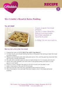 Mrs Crimble‘s Bread & Butter Pudding  You will need 2 2