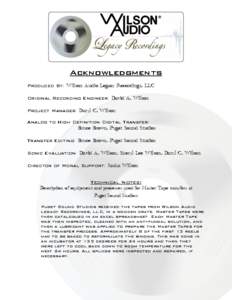 Acknowledgments Produced By: Wilson Audio Legacy Recordings, LLC Original Recording Engineer: David A. Wilson Project Manager: Daryl C. Wilson Analog to High Definition Digital Transfer: !
