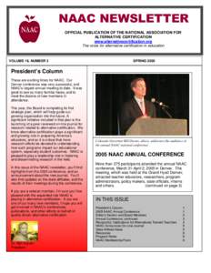 NAAC NEWSLETTER OFFICIAL PUBLICATION OF THE NATIONAL ASSOCIATION FOR ALTERNATIVE CERTIFICATION www.alternativecertification.org The voice for alternative certification in education