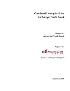 Cost-Benefit Analysis of the Anchorage Youth Court Prepared for:  Anchorage Youth Court