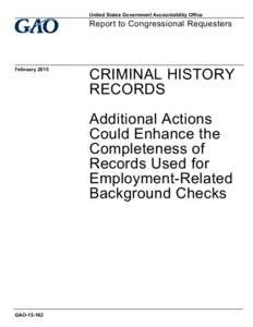 GAO, CRIMINAL HISTORY RECORDS: Additional Actions Could Enhance the Completeness of Records Used for Employment-Related Background Checks