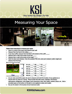Follow these instructions to measure your space • Start in a corner of the space and measure each wall.  •