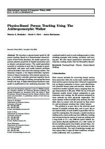 International Journal of Computer Vision, 2009 DOI: s11263Physics-Based Person Tracking Using The Anthropomorphic Walker Marcus A. Brubaker · David J. Fleet · Aaron Hertzmann