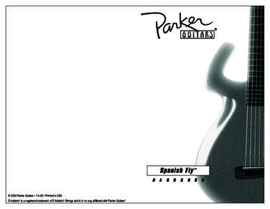 ®  Spanish Fly ™ H  © 2000 Parker Guitars • 1-3-00 • Printed in USA
