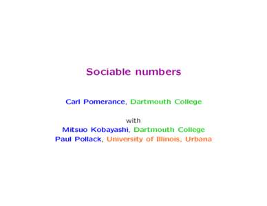 Sociable numbers Carl Pomerance, Dartmouth College with