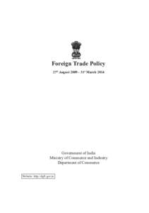 Foreign Trade Policy 27th August31st March 2014 Government of India Ministry of Commerce and Industry Department of Commerce