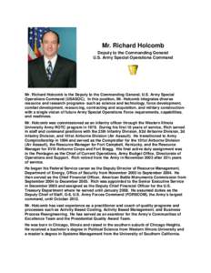 Mr. Richard Holcomb Deputy to the Commanding General U.S. Army Special Operations Command Mr. Richard Holcomb is the Deputy to the Commanding General, U.S. Army Special Operations Command (USASOC). In this position, Mr. 