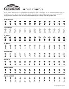 RECIPE SYMBOLS For only 5¢/book, Recipe Symbols may be included with specific recipes to denote a special feature. For your convenience, print these pages, cut out symbols, and glue or tape them directly onto Recipe Col