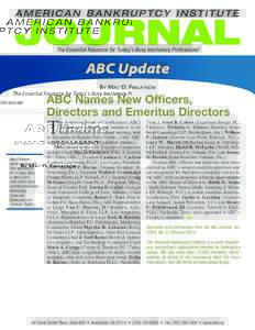The Essential Resource for Today’s Busy Insolvency Professional  ABC Update By Mac D. Finlayson  ABC Names New Officers,
