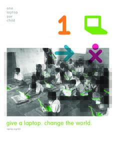 one laptop per ch ild  give a laptop. change the world.