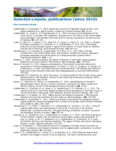 Selected outputs, publications (sincePeer-reviewed articles Krabbendam, M. & Bradwell, T., 2014. Quaternary evolution of glaciated gneiss terrains: preglacial weathering vs. glacial erosion. Quaternary Science Rev