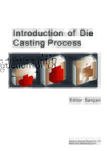 Introduction of Die Casting Process Editor: Sanjian  Taizhou Sanjian Mould Co.,Ltd