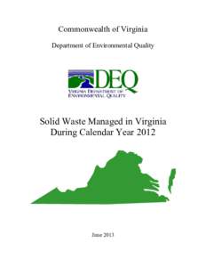 Commonwealth of Virginia Department of Environmental Quality Solid Waste Managed in Virginia During Calendar Year 2012
