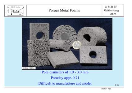 Porous Metal Foams  WMRIF Gaithersburg 2009