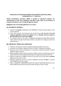 HIGHLIGHTS OF THE REVISED MARKET DEVELOPMENT ASSISTANCE (MDA) GUIDELINES W.E.F. 1ST JUNE 2013 Market development Assistance (MDA) is granted to individual exporters for participating in Trade fairs, Exhibitions and Buyer