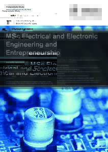 Postgraduate Study www.nottingham.ac.uk/eee MSc Electrical and Electronic Engineering and Entrepreneurship