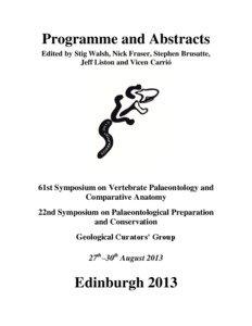 Programme and Abstracts Edited by Stig Walsh, Nick Fraser, Stephen Brusatte, Jeff Liston and Vicen Carrió