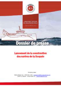 Dossier de presse Lancement de la construction des navires de la Scopale Contacts presse : Hélène Massonnet –  – 