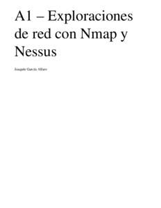 A1 – Exploraciones de red con Nmap y Nessus Joaqu´ın Garc´ıa Alfaro  c FUOC