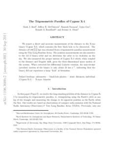 The Trigonometric Parallax of Cygnus X-1  arXiv:1106.3688v2 [astro-ph.HE] 30 Sep 2011 Mark J. Reid1 , Jeffrey E. McClintock1 , Ramesh Narayan1 , Lijun Gou1 , Ronald A. Remillard2 , and Jerome A. Orosz3