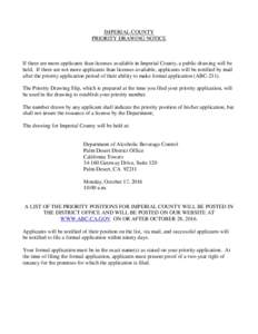 IMPERIAL COUNTY PRIORITY DRAWING NOTICE If there are more applicants than licenses available in Imperial County, a public drawing will be held. If there are not more applicants than licenses available, applicants will be