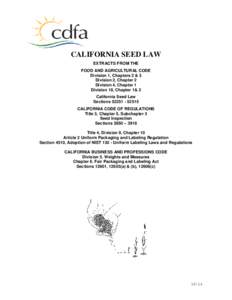 CALIFORNIA SEED LAW EXTRACTS FROM THE FOOD AND AGRICULTURAL CODE Division 1, Chapters 2 & 3 Division 2, Chapter 2 Division 4, Chapter 1