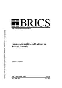 BRICS  Basic Research in Computer Science BRICS DS-03-4 F. Crazzolara: Language, Semantics, and Methods for Security Protocols