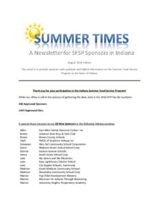 August 2014 Edition This email is to provide sponsors with updated and helpful information on the Summer Food Service Program in the State of Indiana. Thank you for your participation in the Indiana Summer Food Service P
