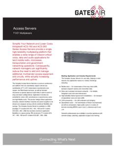 Access Servers T1/E1 Multiplexers Simplify Your Network and Lower Costs. Intraplex® ACS­160 and ACS­260 Series Access Servers provide a single,