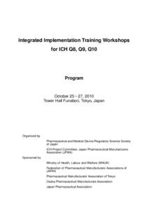 Integrated Implementation Training Workshops for ICH Q8, Q9, Q10 Program  October 25－27, 2010