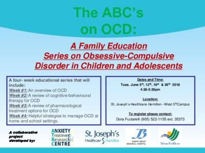 The ABC’s on OCD: A Family Education Series on Obsessive-Compulsive Disorder in Children and Adolescents A four- week educational series that will