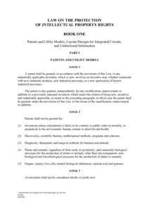 LAW ON THE PROTECTION OF INTELLECTUAL PROPERTY RIGHTS BOOK ONE Patents and Utility Models, Layout-Designs for Integrated Circuits, and Undisclosed Information PART I