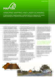 case study  Airborne mapping and laser scanning A high-precision mapping project combined airborne mapping with mobile laser scanning for a ‘proof of concept’ for a transport corridor study.