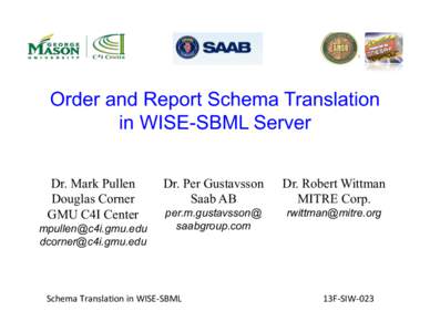 Order and Report Schema Translation in WISE-SBML Server Dr. Mark Pullen Douglas Corner GMU C4I Center [removed]