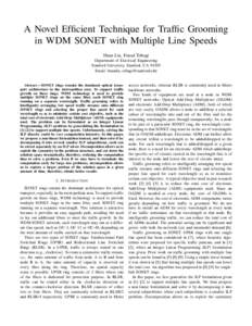 A Novel Efficient Technique for Traffic Grooming in WDM SONET with Multiple Line Speeds Huan Liu, Fouad Tobagi Department of Electrical Engineering Stanford University, Stanford, CAEmail: huanliu, tobagi@stanford.