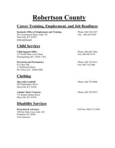 Robertson County Career Training, Employment, and Job Readiness Kentucky Office of Employment and Training 201 Government Street, Suite 101 Maysville, KY[removed]www.oet.ky.gov