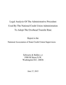 Legal Analysis Of The Administrative Procedure Used By The National Credit Union Administration To Adopt The Overhead Transfer Rate Report to the National Association of State Credit Union Supervisors