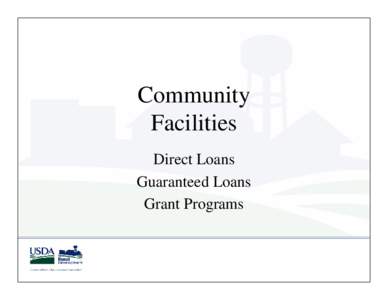 Community Facilities Direct Loans Guaranteed Loans Grant Programs