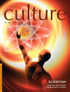 culture Institute for Advanced Studies in Culture FALL 2007 • Issue 1.2  Scientism