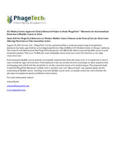 UCI Medical Center Approves Clinical Research Project to Study PhageTech ™ Biosensor for the Immediate Detection of Bladder Cancer in Urine Study Will Use PhageTech Biosensors to Monitor Bladder Cancer Patients at the 