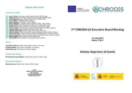 CHRODIS JOINT ACTION  Leaders and co-leaders: WP1: Juan E. Riese (Coordinator), Health Institute Carlos III (ISCIII), Spain WP1: Isabel Saiz, Ministry of Health, Social Services and Equality (MSSSI), Spain WP1: Carlos Se