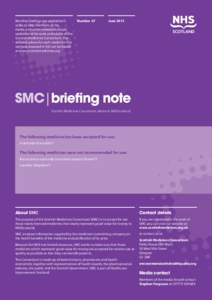 Monthly briefings are produced in order to help members of the media and other interested people understand the work and advice of the Scottish Medicines Consortium. The detailed advice for each medicine that