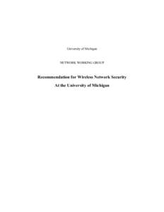 University of Michigan  NETWORK WORKING GROUP Recommendation for Wireless Network Security At the University of Michigan