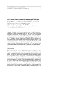 Technical Report TRMayDepartment of Computer Science, UNC Chapel Hill GPU-based Video Feature Tracking And Matching Sudipta N. Sinha1 , Jan-Michael Frahm1 , Marc Pollefeys1 , Yakup Genc2 1