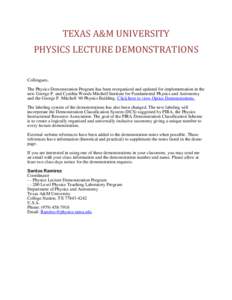 TEXAS A&M UNIVERSITY  PHYSICS LECTURE DEMONSTRATIONS Colleagues, The Physics Demonstration Program has been reorganized and updated for implementation in the new George P. and Cynthia Woods Mitchell Institute for Fundame