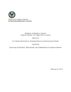 Statement of Michael E. Horowitz, Inspector General, U.S. Department of Justice before the Senate Committee on Homeland Security and Governmental Affairs concerning Improving the Efficiency, Effectiveness, and Independen